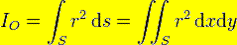 I_O= \int_{S}r^2\, \mathrm ds  = \iint_{S}r^2\, \mathrm dx\mathrm dy